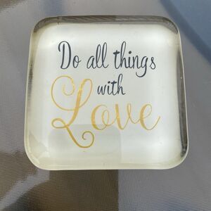 Vintage Glass paperweight "Do All Things With Love"